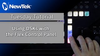 Tuesday Tutorial : Using DSKs with the Flex Control Panel