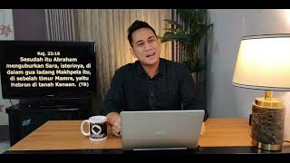 Pembacaan Alkitab Kitab Kejadian  23 : 3 - 20 :"Abraham Tidak Larut Dalam Kesedihan"