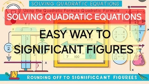 QUADRATIC EQUATIONS & Significant Figures for Grade 10 by Rakesh Kushwaha