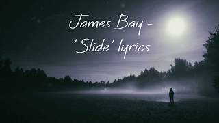 James Bay - &#39;Slide&#39; Lyrics