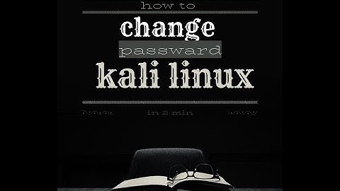 how to change your password in Kali Linux