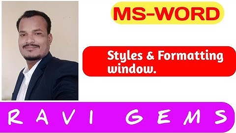 STYLES & FORMATTING IN MS WORD