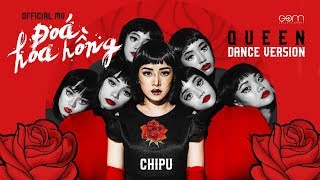 Chi Pu | ĐÓA HOA HỒNG (QUEEN) -  M/V Dance Version