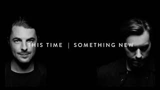 This Time | Something New (Axwell Λ Ingrosso Mashup)