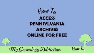 How To Access Pennsylvania Archives Online Free