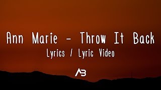 Ann Marie - Throw It Back (Lyrics / Lyric Video)