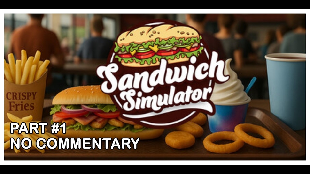Sandwich Simulator | Relaxing Gameplay | No Commentary #1