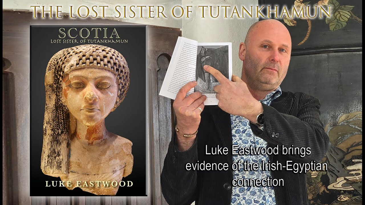 SCOTIA, LOST SISTER OF TUTANKHAMUN - by Author & Researcher Luke Eastwood