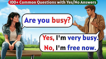 English Conversation Practice | 100+ Common Questions with Yes/No Answers