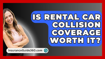 Is Rental Car Collision Coverage Worth It? - InsuranceGuide360.com