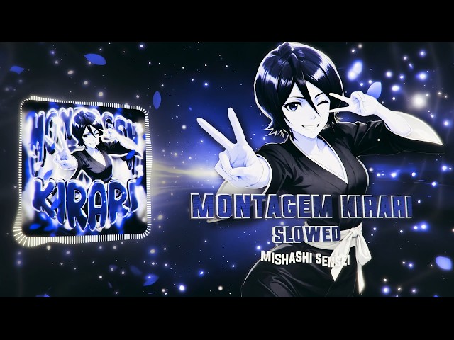 Mishashi Sensei - MONTAGEM KIRARI (SLOWED)