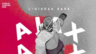 L’Oiseau Rare - L’AJAX ( Official Audio ) prod by Kris Obryan