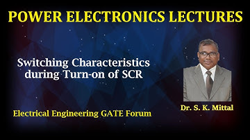 Switching Characteristics during Turn-on of SCR by Dr. S.K.Mittal - Power Electronics