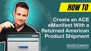 How to Create an ACE eManifest with a Returned American Products Shipment