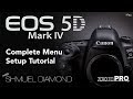 Canon 5D Mk IV   Setting Up Your Camera's Menu