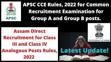 APSC CCE Rules, 2022: Common Recruitment Examination for Group A & Group B posts