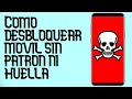 Como desbloquear un movil sin saber el patron/pin/contraseña/huella