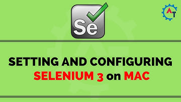 Setting and Configuring Selenium3 on Mac Machine