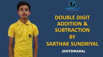 Double digit addition & subtraction by Sarthak Sundriyal : e-Techno Mind (Kotdwara)