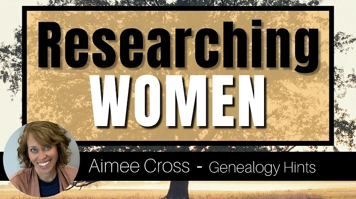 Genealogy Research Tools for the Women in your Fam...