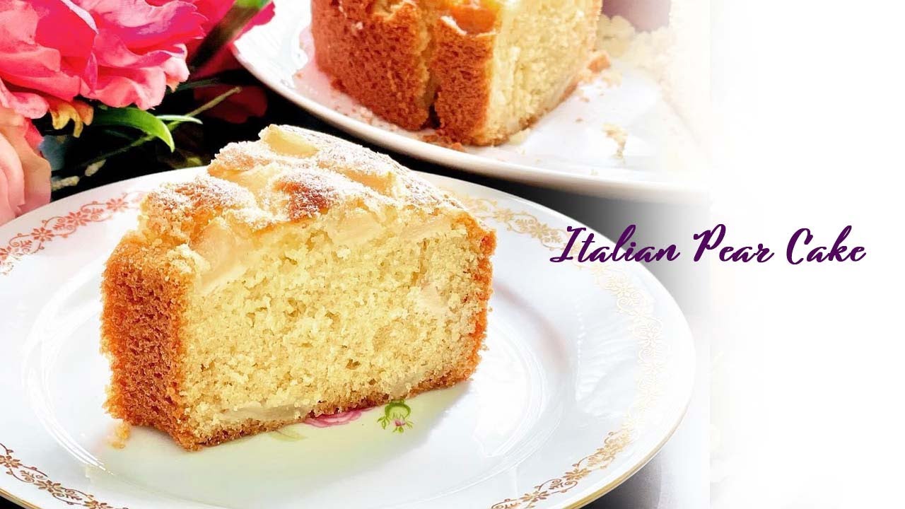 Italian Pear Cake - Super Fluffy and very delicious