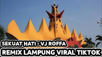 REMIX LAMPUNG VIRAL TIKTOK || SEKUAT HATIMU || VJ ROFFA