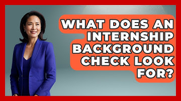 What Does An Internship Background Check Look For? - Job Success Network