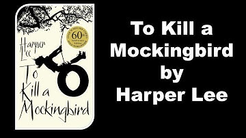 To Kill a Mockingbird: Explore Harper Lee