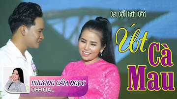 Tân Cổ Hơi Dài: ÚT CÀ MAU | Phương Cẩm Ngọc, Nguyễn Thanh Toàn | Ca Cổ Hơi Dài Hay Nhất 2020