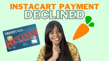 INSTACART PAYMENT DECLINED: HOW TO RESOLVE THIS| INSTACART SHOPPER GUIDE