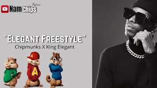 Chipmunks Remix "Elegant Freestyle" By King Elegant