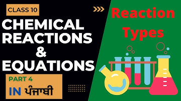 Chemical Reactions and Equations Class 10 In Punjabi | Chapter 1 Part 4 Types of Reactions | Science