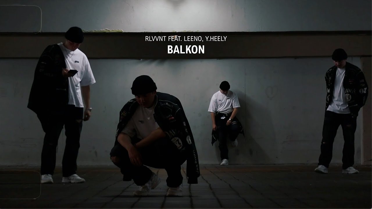 RLVVNT - Balkon (ft. Leeno, y.heely) [Official Music Video]