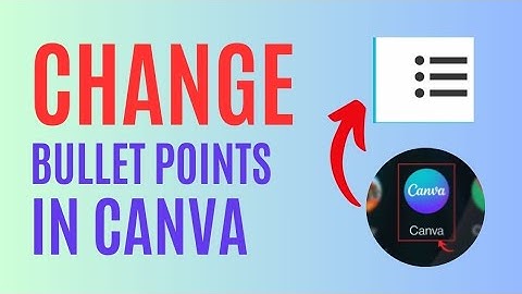 How to Change Bullet Points in Canva 2024?