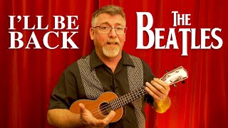 Video thumbnail of "I'll Be Back – The Beatles // Ukulele Tutorial"