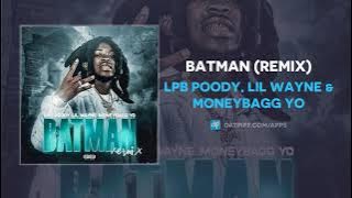LPB Poody, Lil Wayne & Moneybagg Yo - Batman (Remix) (AUDIO)