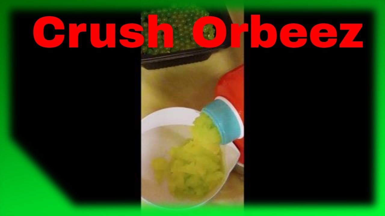 Orbeez Crusher!