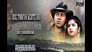 Use Toofan kehte Hai dj Song | Abhi Aaya Nahi Hai Jo | Vishwatma | DJ Shubham