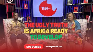 The Ugly Truth: Is Africa Ready to Develop? 