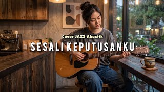 Download lagu Sesali Keputusanku ( Dadali ) - Jazz Akustik   Lirik | Cassava Project
