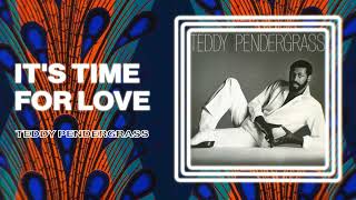 Teddy Pendergrass - It&#39;s Time For Love (Official Audio)