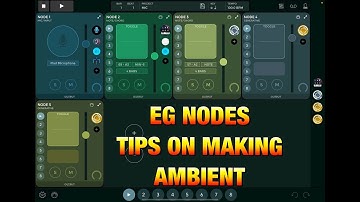 EG NODES - SynthMaster 1 & 2 - Korg Module - Tips on Making Ambient - Tutorial for the iPad