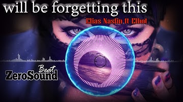 Will Be Forgetting This - Elias Naslin ft Elbot