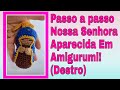 Passo a passo Nossa Senhora Aparecida em amigurumi  -  Chaveirinho -  Primeira Parte  - ( Destro)