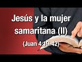 Jesús y la mujer samaritana (II) - Juan 4:19-42