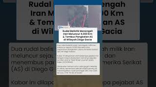 Rudal Balistik Jarak Menengah Iran Meluncur 4.000 Km &amp; Tembus Pangkalan AS di Wilayah Diego Gacia