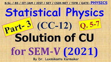 2021-CU-SEM-V=CC12 (Statistical Physics) Previous Year BSc Physics (Hons) Solution_ Part-3 (Q 5-7)