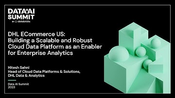 DHL eCommerce US: Building a Scalable and Robust Cloud Data Platform for Enterprise Analytics