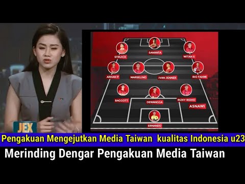 DILUAR DUGAAN,, BEGINI RESPON MEDIA TAIWAN TENTANG KUALITAS TIMNAS INDONESIA U23