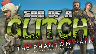 Metal Gear Solid V: The Phantom Pain Glitches - Son of a Glitch - Episode 51